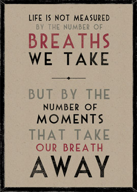 Life is Not Measured By the Number of Breaths we Take.... Wooden Framed A3 Print East of India